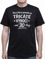 Narozeninové tričko - 60-tka = Třicáté výročí mé 30-tky