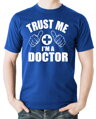 Tričko Trust me I'm a doctor