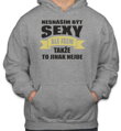 Mikina- Nesnáším být sexy ale jsem