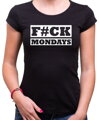Tričko - F#CK MONDAYS 