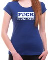 Tričko - F#CK MONDAYS 