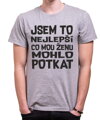 Tričko - Jsem to nejlepší co mého muže / mou ženu mohlo potkat