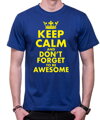 Tričko - KEEP CALM and don't forget to be awesome