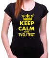 Dámské tričko KEEP CALM + vlastní text