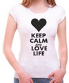 Dámske tričko KEEP CALM AND LOVE LIFE