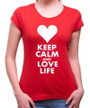 Dámske tričko KEEP CALM AND LOVE LIFE