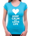 Dámske tričko KEEP CALM AND LOVE LIFE