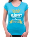 Dámské tričko -Královny se rodí pouze v ... (zvolte měsíc)