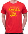 Tričko - Krásny, krajší, ja...