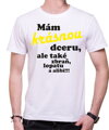 Tričko - Mám krásnou dceru, ale také zbraň, lopatu a alibi!