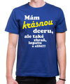 Tričko - Mám krásnou dceru, ale také zbraň, lopatu a alibi!