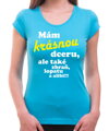 Tričko - Mám krásnou dceru, ale také zbraň, lopatu a alibi!