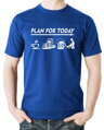 Tričko pro kamionisty - Plan for today