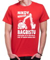 Tričko - Nikdy nenaser bagristu