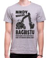 Tričko - Nikdy nenaser bagristu