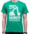 Tričko - Nikdy nenaser bagristu