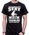 Truhlářské tričko - Nesnáším být sexy