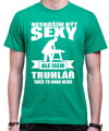 Truhlářské tričko - Nesnáším být sexy