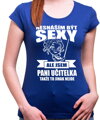 Tričko pro pani učitelky - Nesnáším být sexy