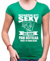 Tričko pro pani učitelky - Nesnáším být sexy