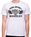 Tričko - Požádal/a jsem boha o anděla a on mi seslal mou manželku/manžela