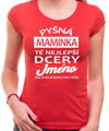 Tričko - Pyšná maminka té nejlepší dcery