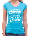 Tričko - Pyšná maminka té nejlepší dcery