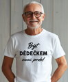 Tričko - Být dědečkem není prdel