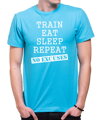 Tričko Train, eat, sleep, repeat, no excuses