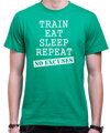 Tričko Train, eat, sleep, repeat, no excuses