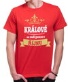 Pánské tričko - Králové se rodí pouze v ... (zvolte měsíc)