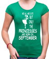 Dámské narozeninové tričko - PRINCESSES ARE BORN IN ... (zvolte měsíc)