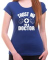 Tričko Trust me I'm a doctor