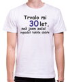 Tričko - Trvalo mi X let, než jsem začal vypadat takhle dobře