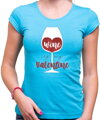 Tričko - Wine is My Valentine