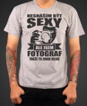 Tričko pro fotografy - Nesnáším být sexy