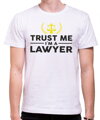 Tričko pro právniky  Trust me I'm a Lawyer