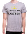 Tričko pro právniky  Trust me I'm a Lawyer