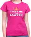 Tričko pro právniky  Trust me I'm a Lawyer