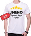 Tričko - (Vlastní jméno) Největší frajer v okolí