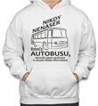 Mikina - Nikdy nenase řidiče autobusu