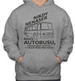 Mikina - Nikdy nenase řidiče autobusu