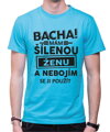 Tričko - Bacha! Mám šílenou ženu...