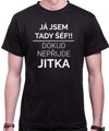 Tričko - Já jsem tady šéf/Šéfka, dokud nepřijde (Vlastní jméno)
