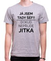 Tričko - Já jsem tady šéf/Šéfka, dokud nepřijde (Vlastní jméno)