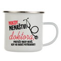 Plechový Hrnek - Nikdy nenaštvi doktora