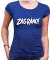Vtipné tričko - ZAS RÁNO!