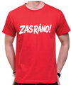 Vtipné tričko - ZAS RÁNO!