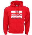 Mikina - Já su MORAVAČKA a su na to hrdá