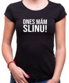 Tričko - Dnes mám slinu!